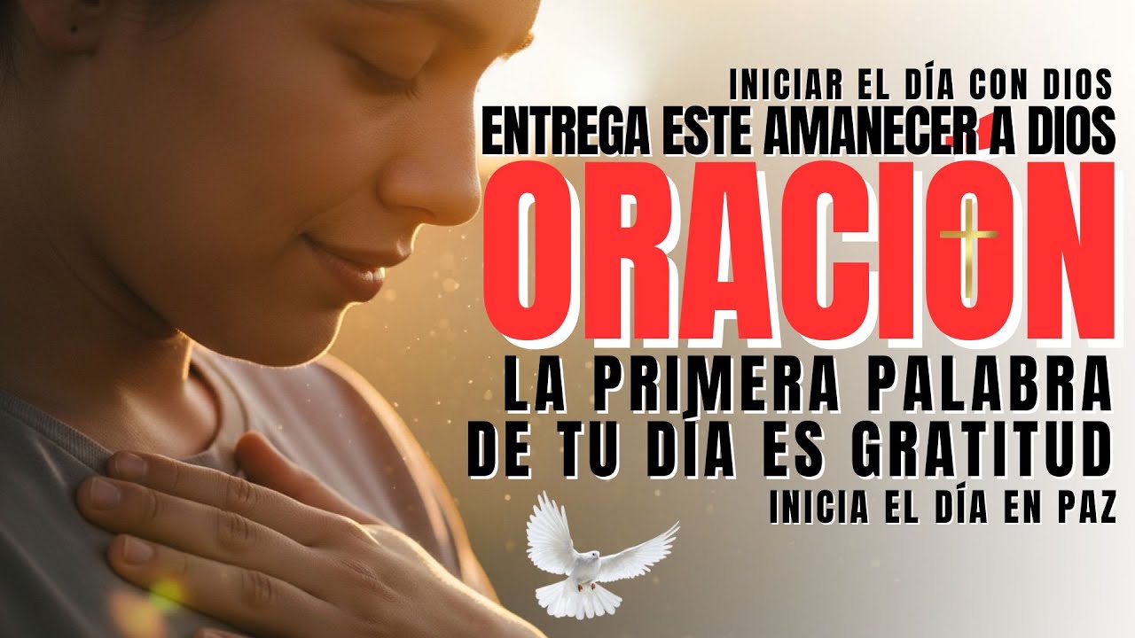 Oración Bíblica de Agradecimiento para Iniciar el Día con Dios 🕊️✨🙏