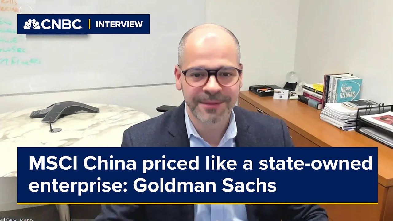 MSCI China is priced like 'an entire state-owned enterprise': Goldman Sachs