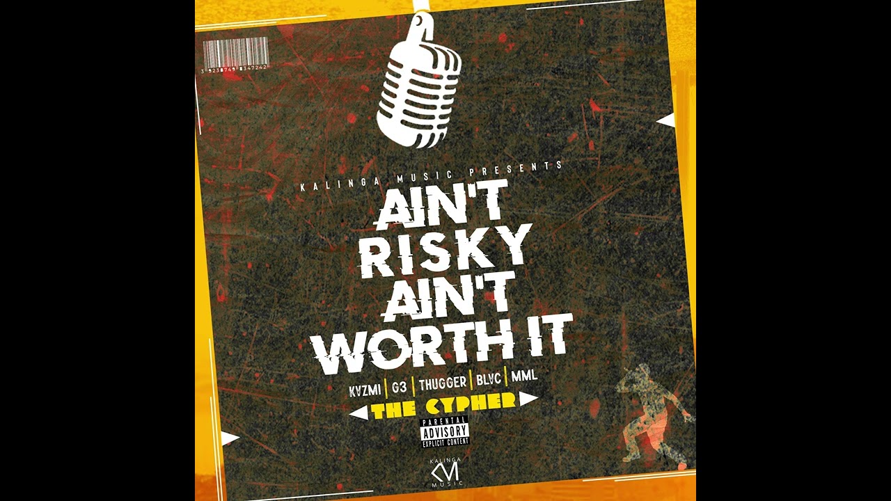 Kvzmi, G3, Alwyne Thuggerson,  Blvke, Mml - Ain't Risky Ain't Worth it Cypher Prod by Kalinga Beatz