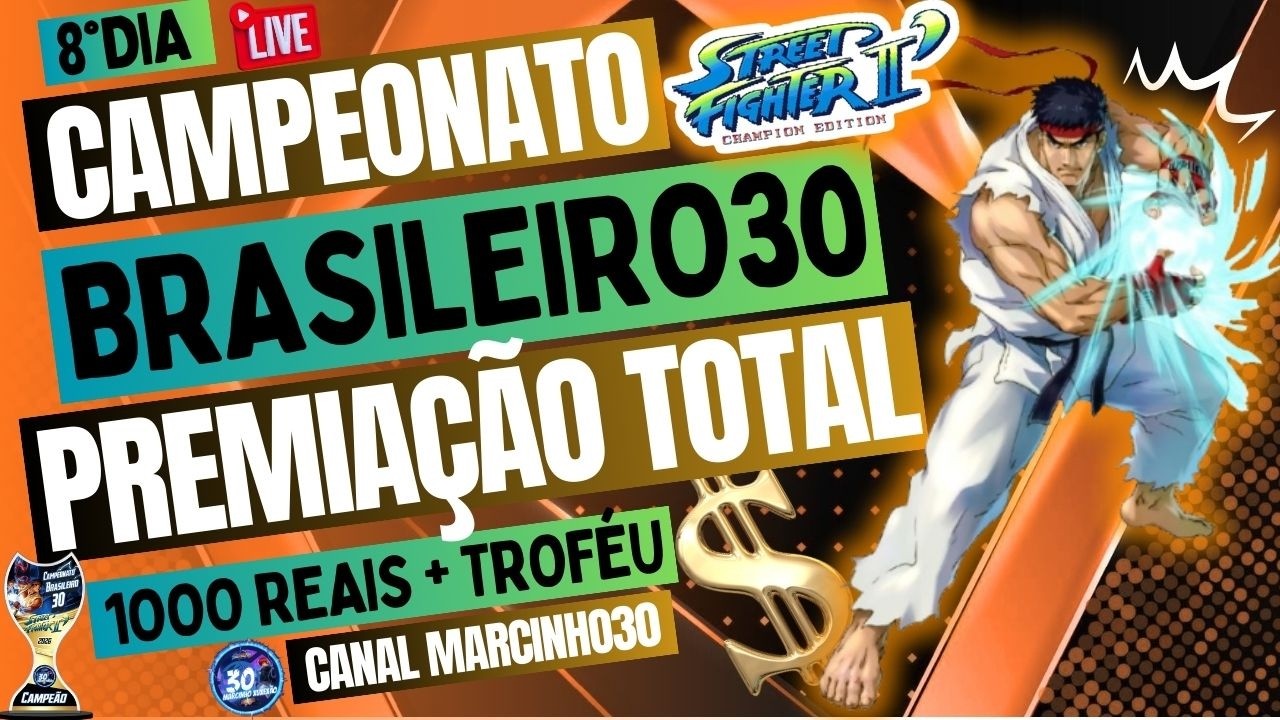 8°DIA CAMPEONATO BRASILEIRO 30 STREET FIGHTER CHAMPION EDITION PREMIAÇÃO TOTAL 1000 REAIS+TROFÉU