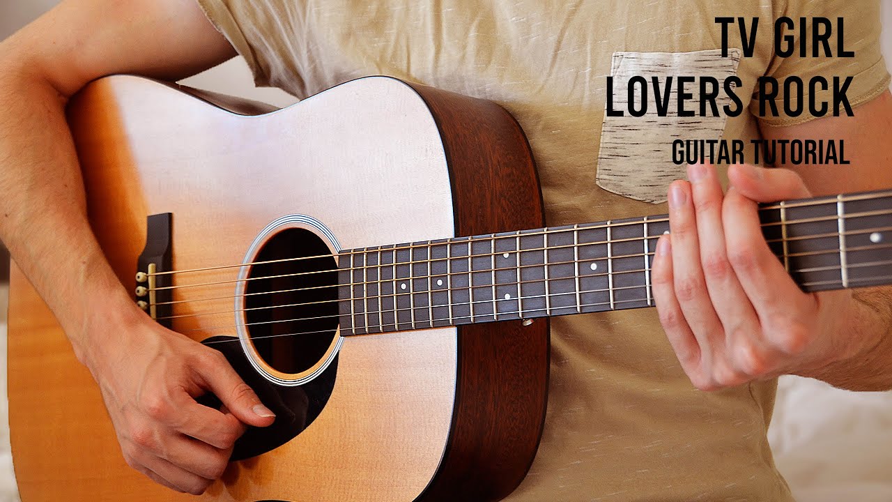 TV Girl - Lovers Rock EASY Guitar Tutorial With Chords / Lyrics