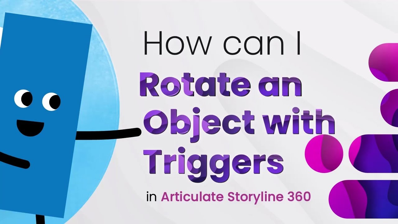 How Can I Rotate an Object With Triggers in Articulate Storyline 360