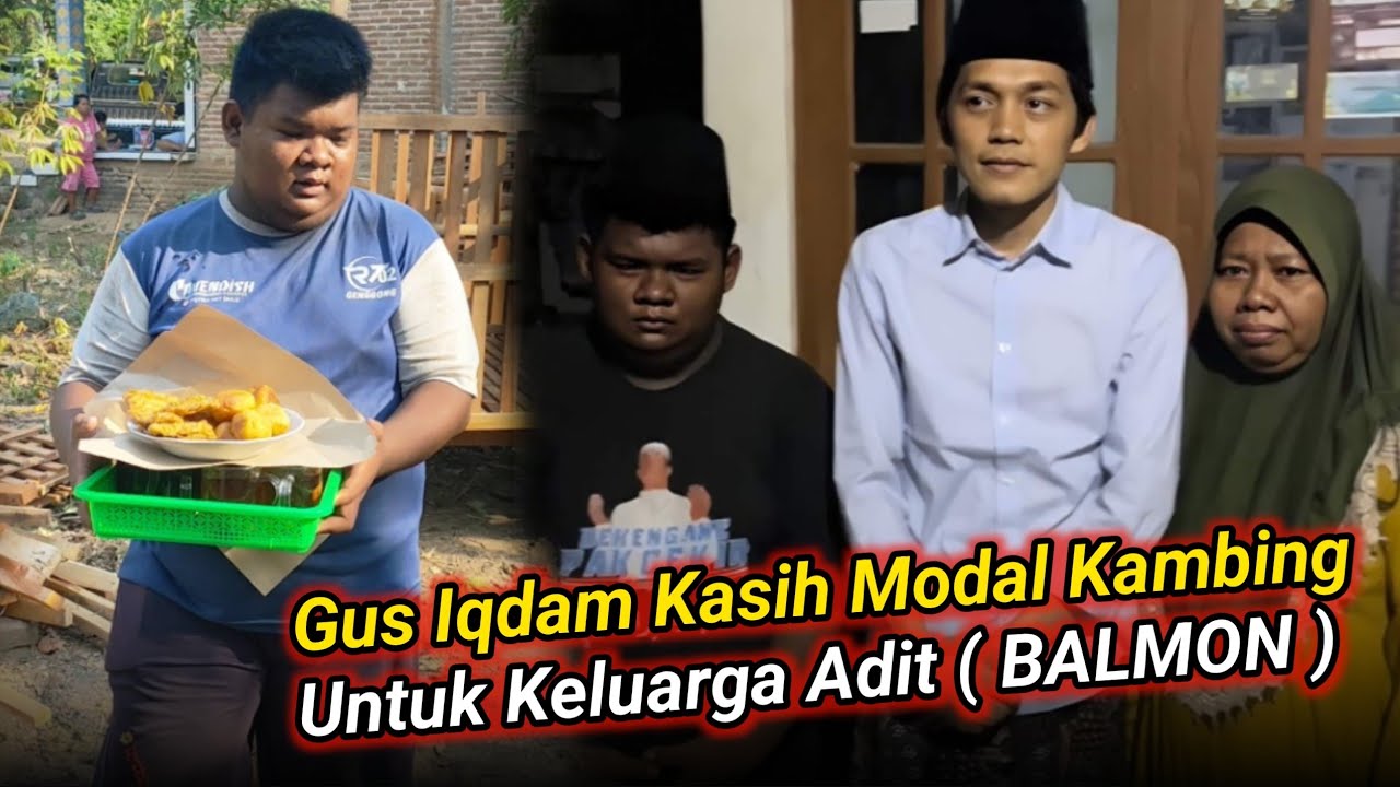 Gus Iqdam Terharu Saat Berkunjung Ke Rumah Adit ( BALMON ) & Memberi Modal Untuk Beternak Kambing
