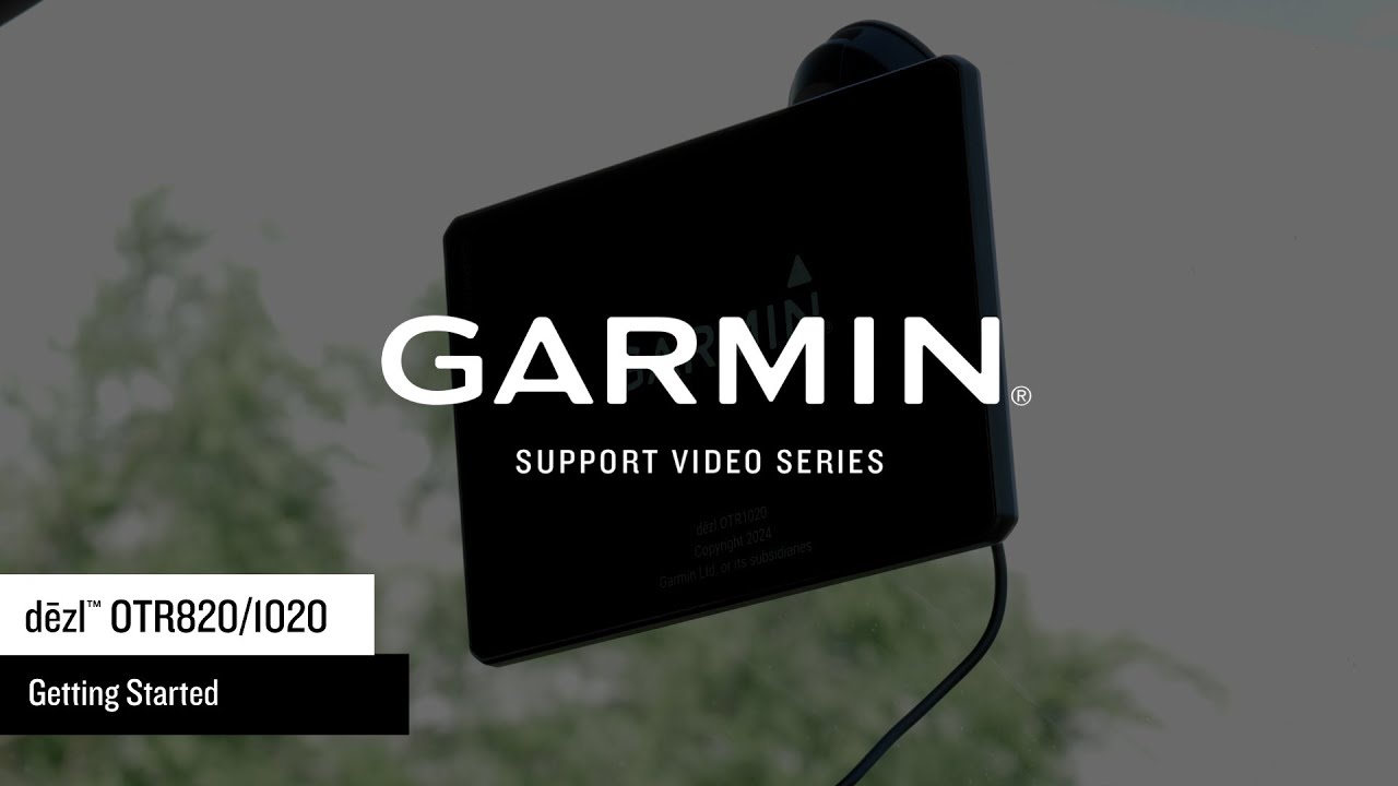 dēzl™ OTR820/1020 | Getting Started | Garmin Support