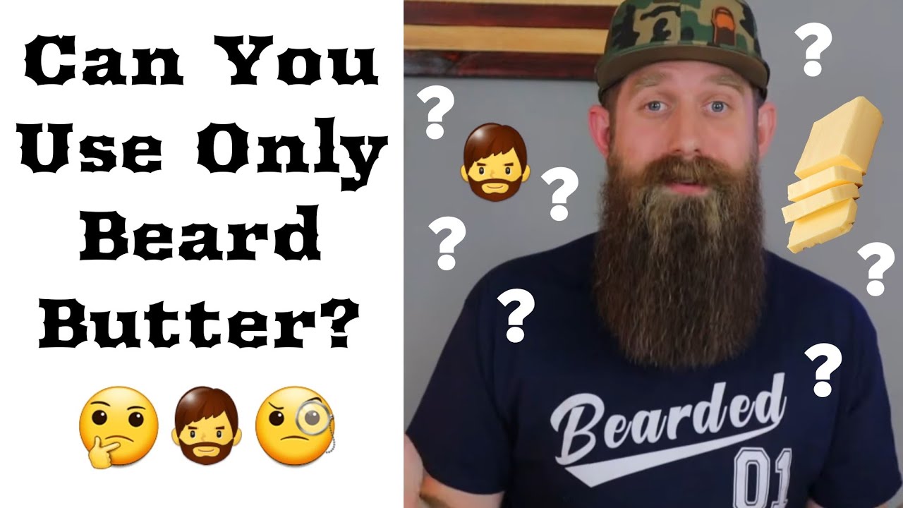 Use Beard Butter ONLY?