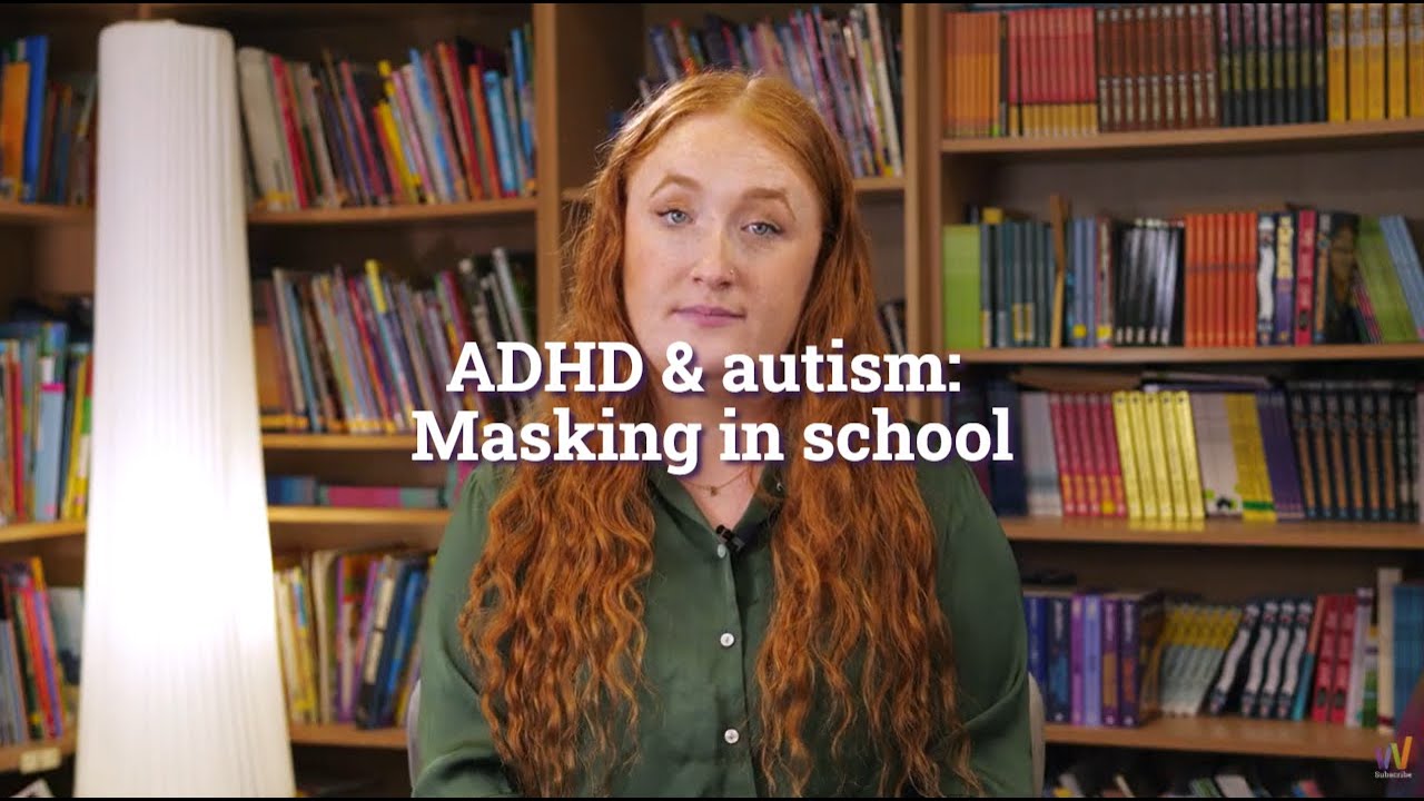 ADHD, autism & masking in school