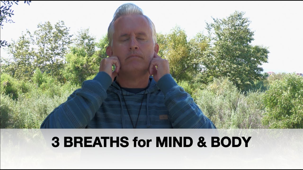 The 3 Breaths: For Mental Clarity & Physical Well-Being