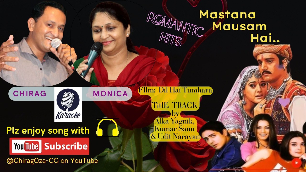 Mastana Mausam Hai_Duet on Karaoke by Chirag & Monica_Plz enjoy with🎧_Hope you'll like it. Thank U.