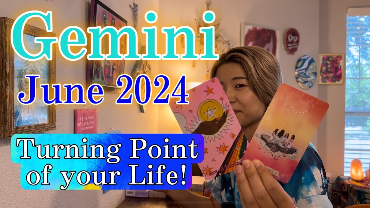 【Gemini】June 2024 Tarot Reading/ Turning Point of your Life!