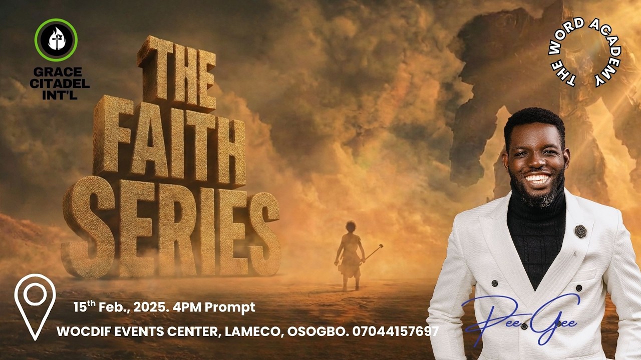 THE FAITH SERIES 1 ll Pastor Gbenga Olanipekun ll PeeGee ll 15th February, 2026