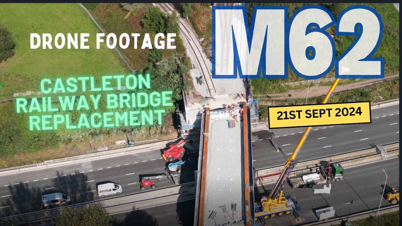 M62 Castleton Railway Bridge Replacement Drone Footage