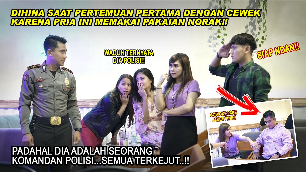 DIHINA SAAT PERTEMUAN PERTAMA DENGAN CEWEK KARENA NORAK! PADAHAL IA ADALAH SEORANG KOMANDAN POLISI..