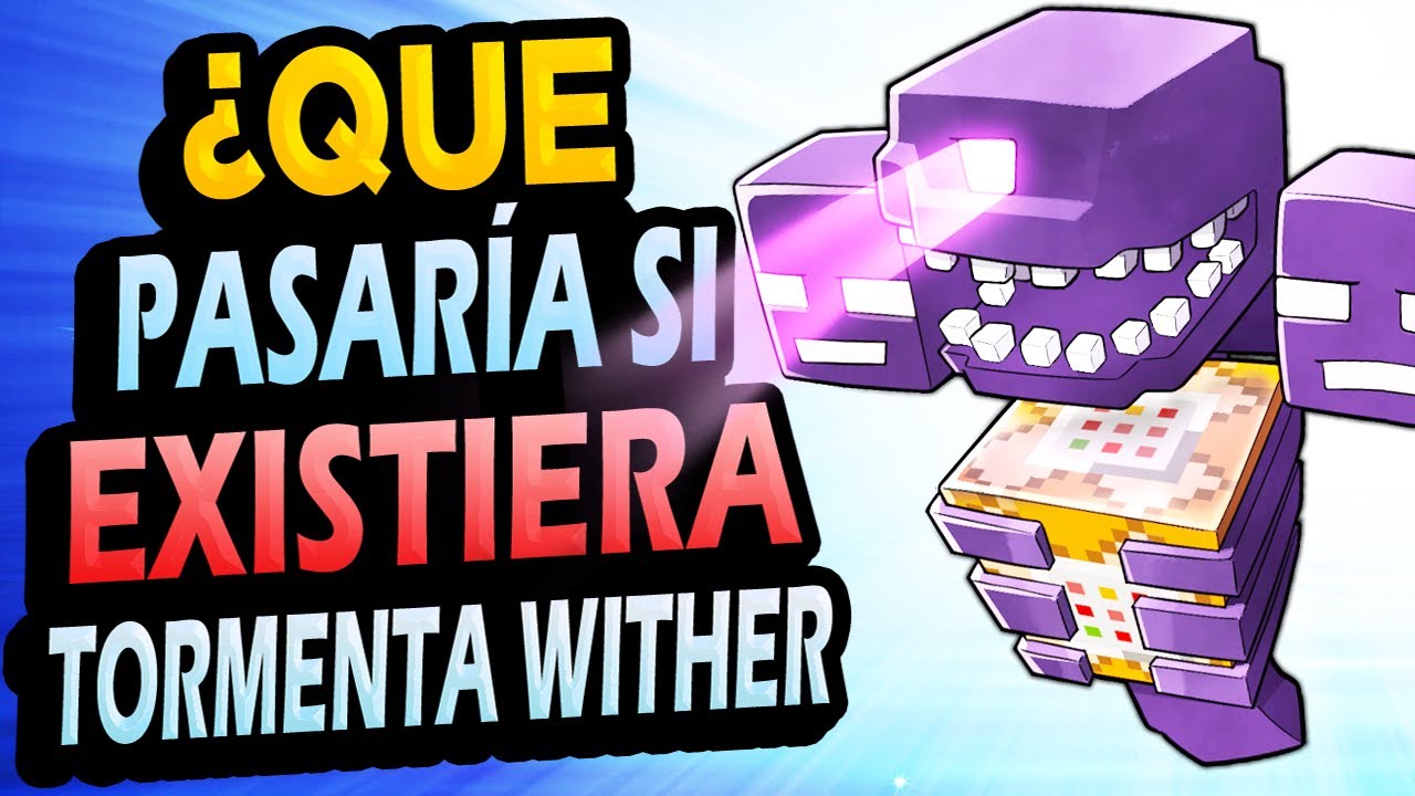 ¿Qué Pasaría Si la TORMENTA WITHER Existiera en Minecraft?