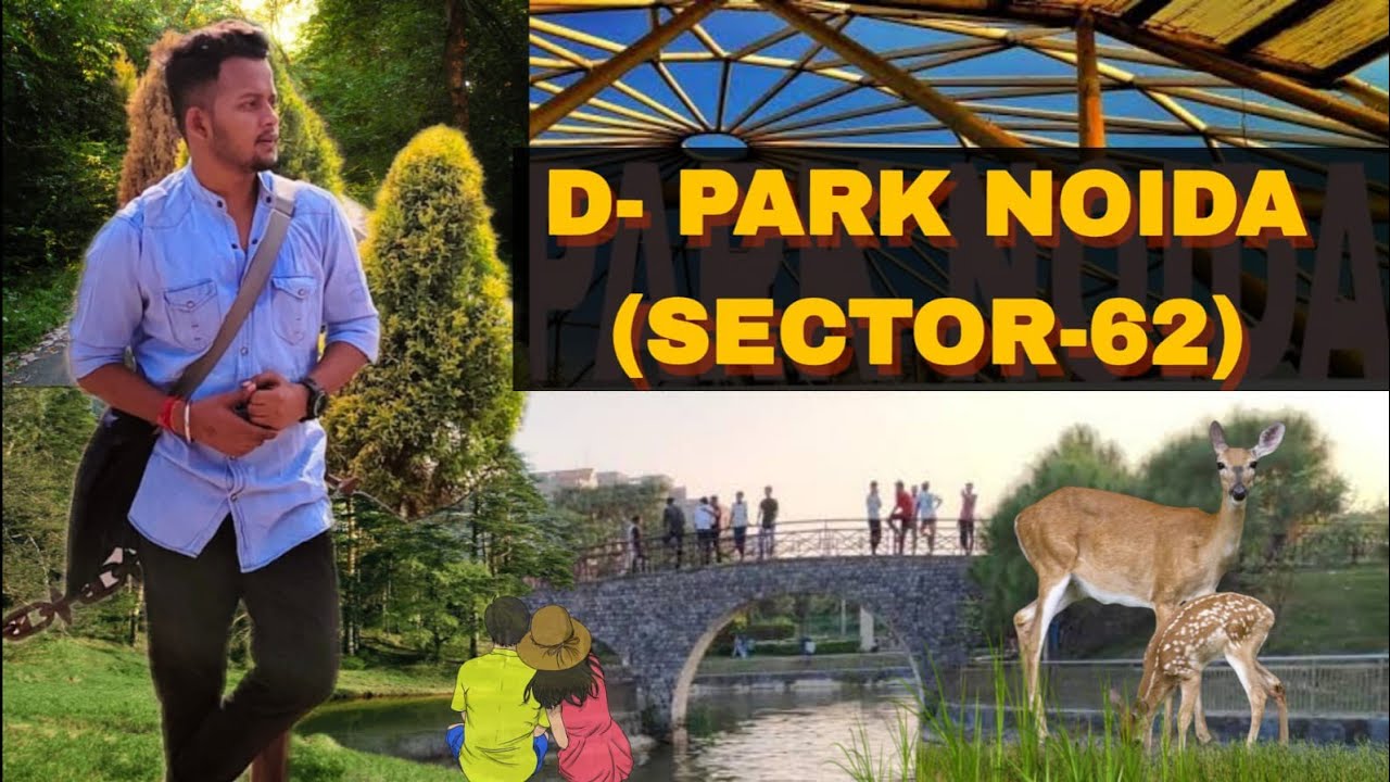 Noida Sector 62 | D- Park  | Noida near by visiting place| Free Parking, Ticket, timeing