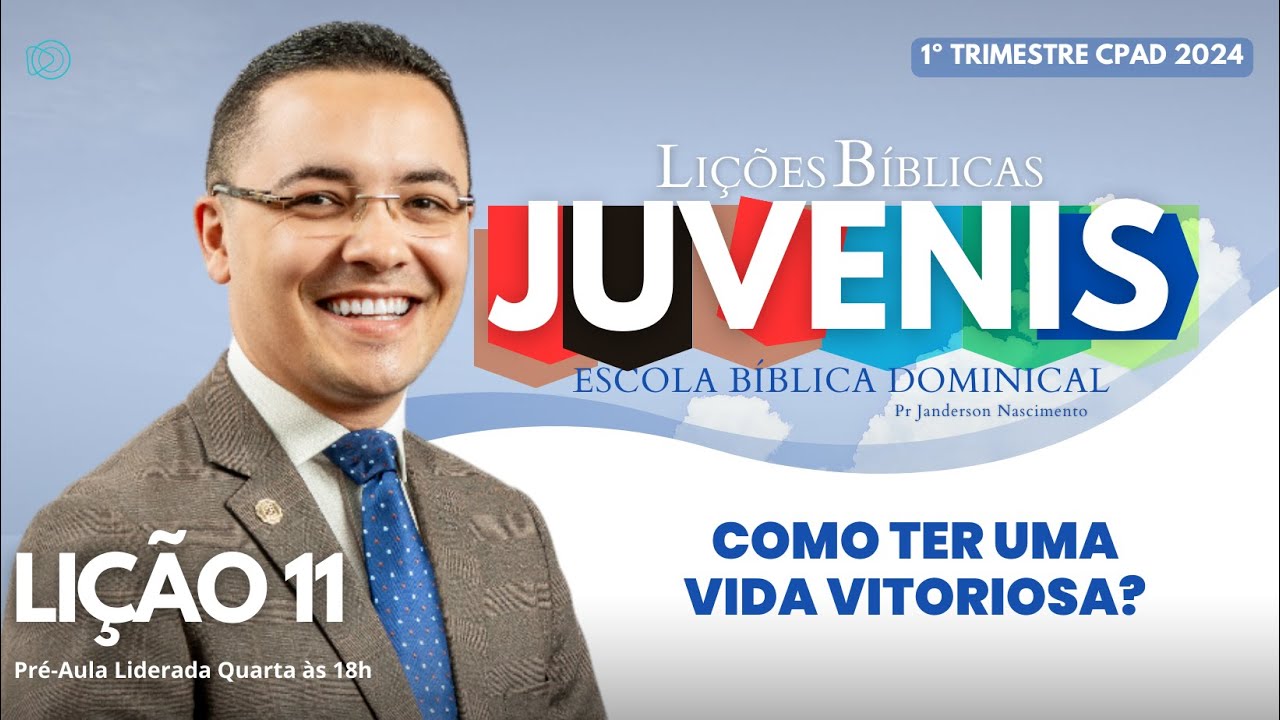 Lição 11- Como ter uma vida Vitoriosa - JUVENIS