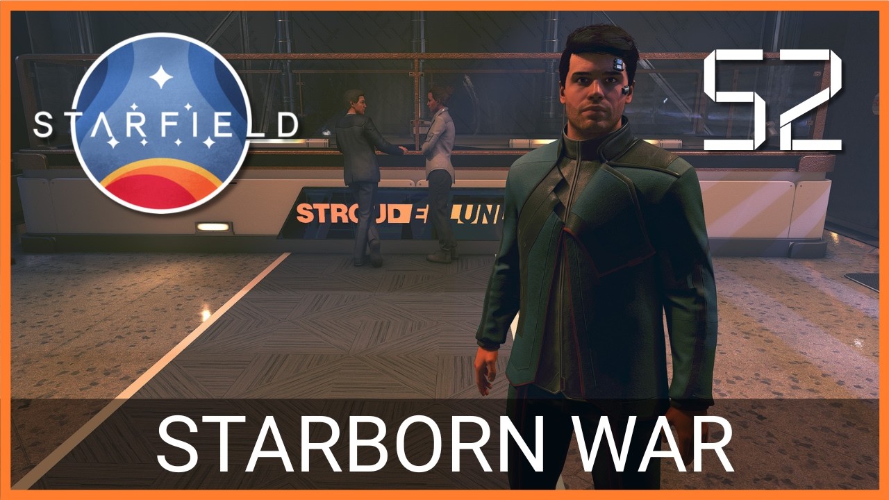 Starborn War || Starfield (Part 52)