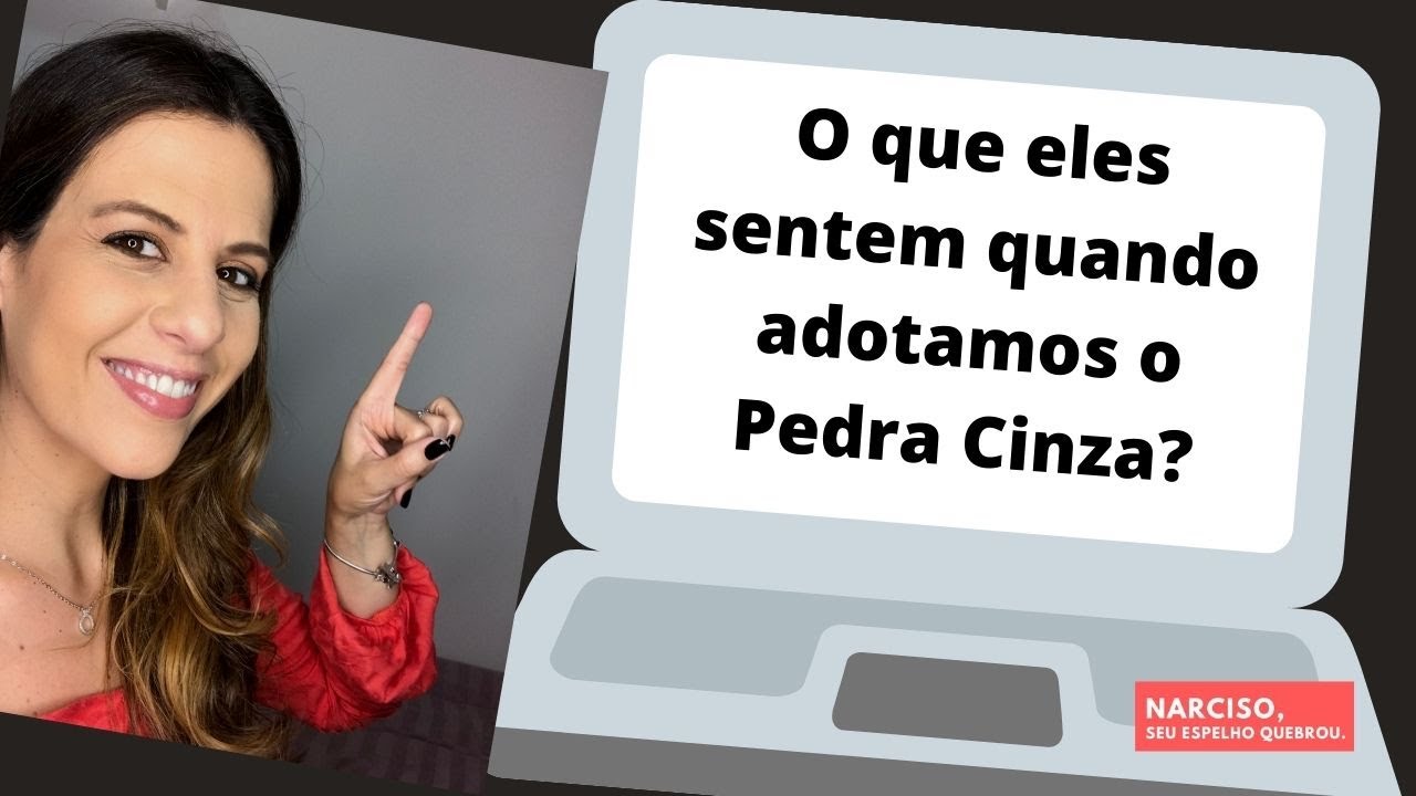O que eles sentem quando adotamos o Pedra Cinza?