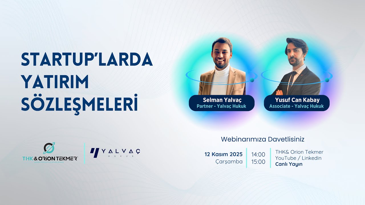 Orion Tekmer Webinar Serisi: Startup&rsquo;larda Yatırım S&ouml;zleşmeleri