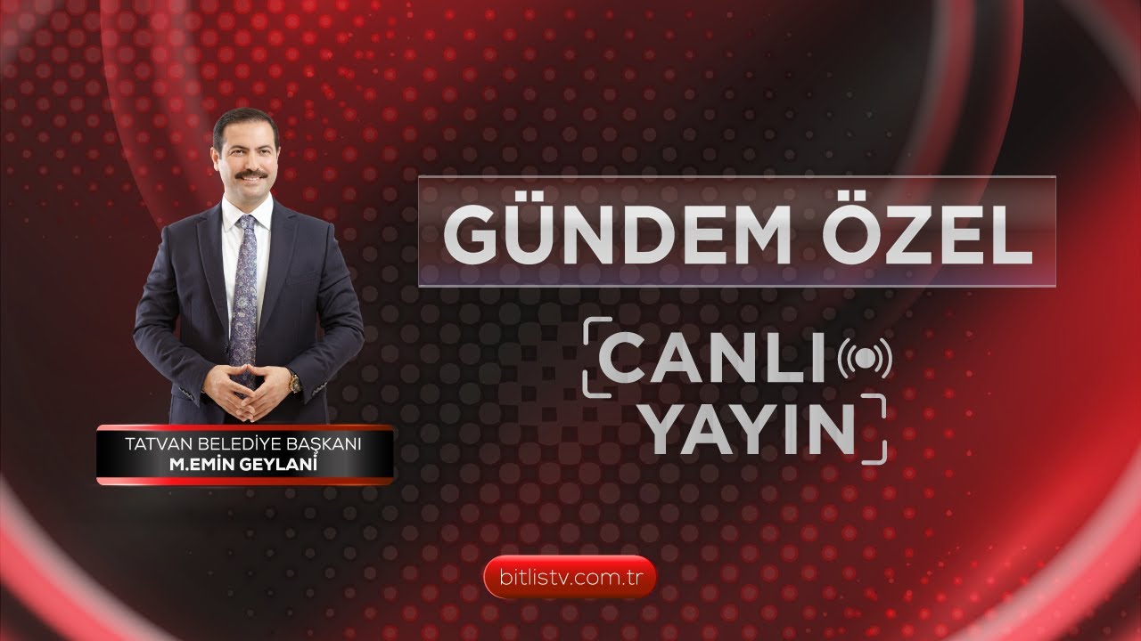 🔴GÜNDEM ÖZEL - M.EMİN GEYLANİ - CANLI - @BitlisTV