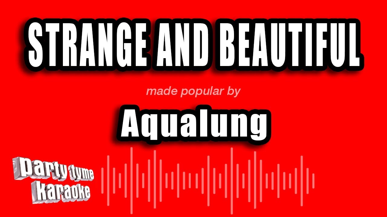 Aqualung - Strange And Beautiful (Karaoke Version)