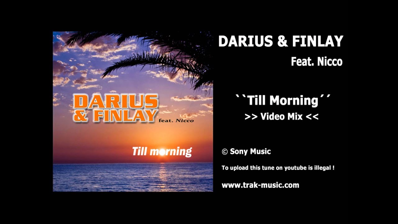 Darius & Finlay feat. Nicco - Till Morning (Video Mix)