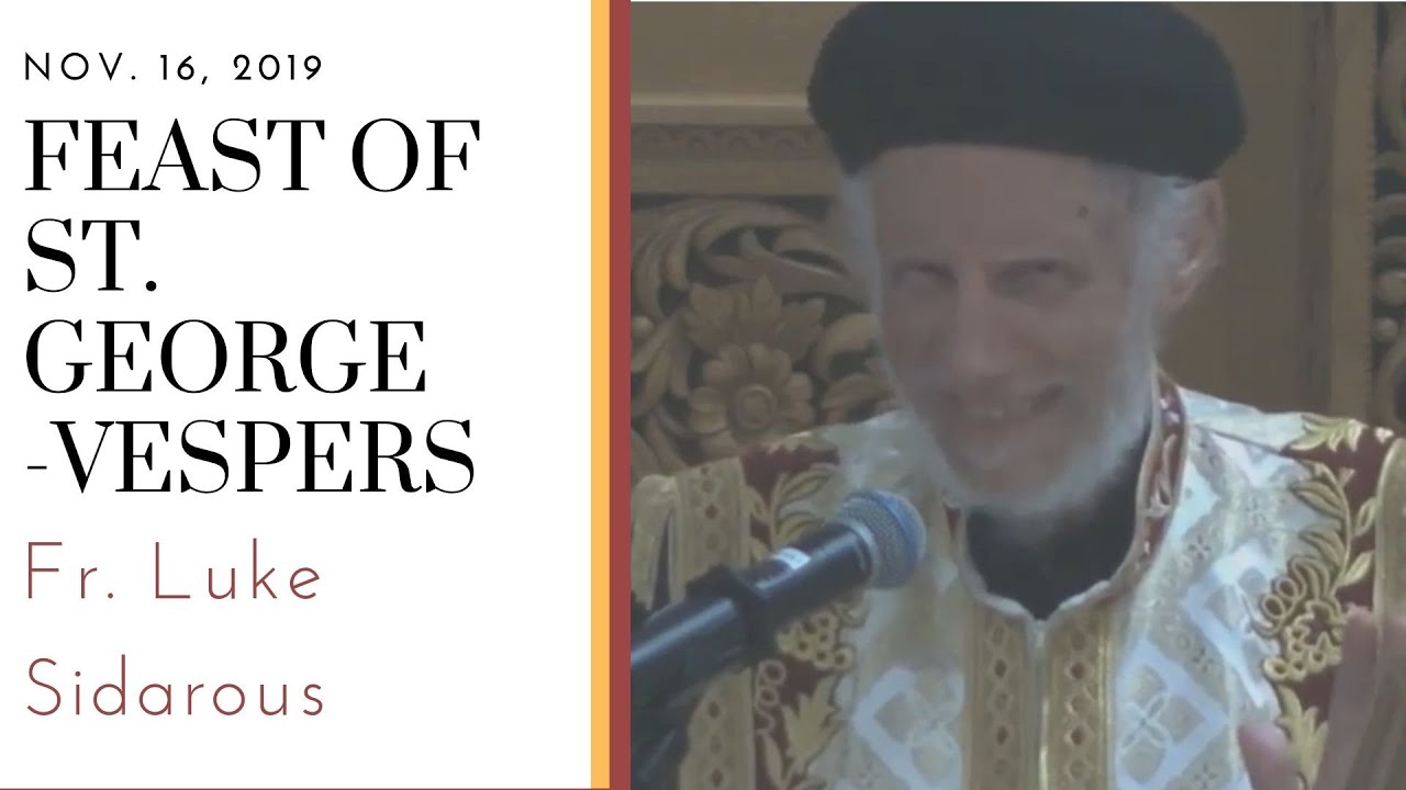 Fr Luke Sidarous - Vespers Feast of St. George - Nov 16, 2019