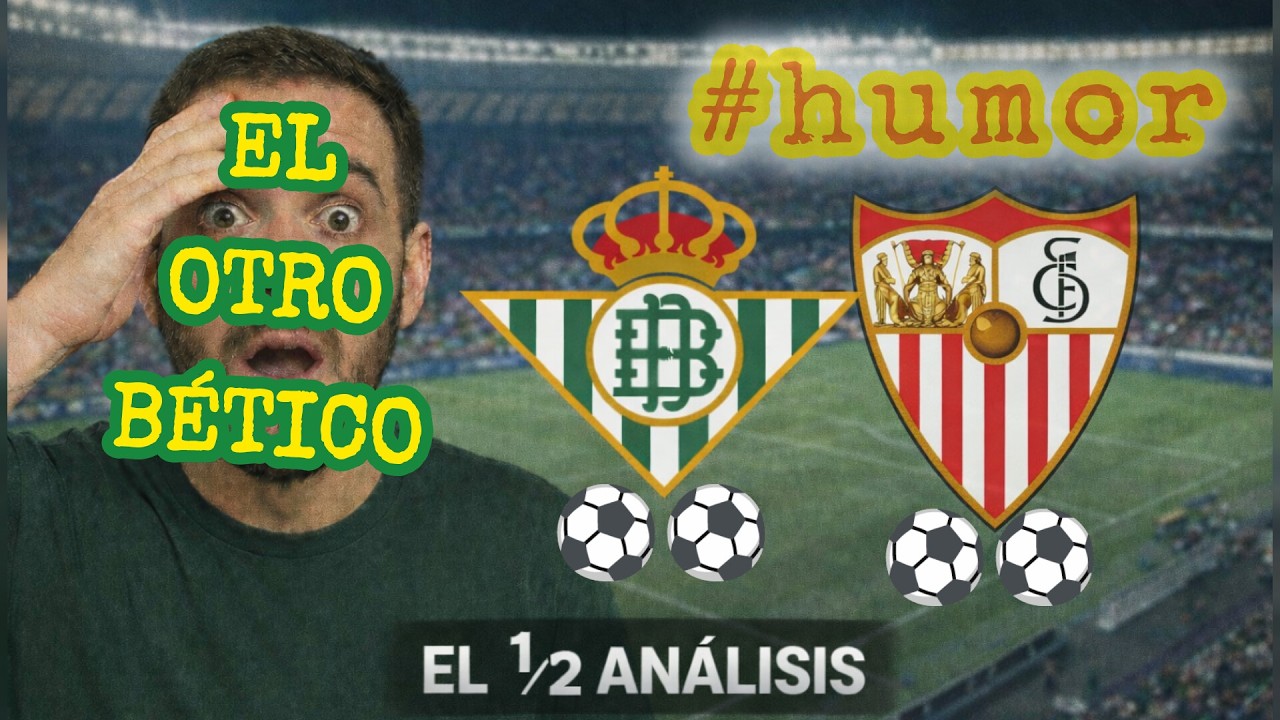 👑Betis⚽⚽ SFC⚽⚽ #humor ✅EL OTRO BÉTICO #futbol