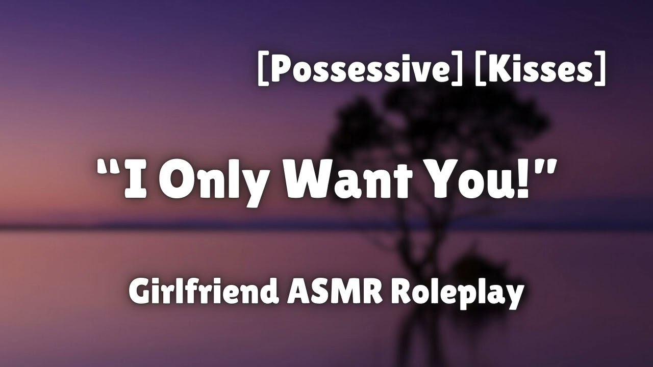 Jealous [F4A] [Possessive] [Banter] [Kisses] [Sweet] [Romance] [Girlfriend ASMR Roleplay]