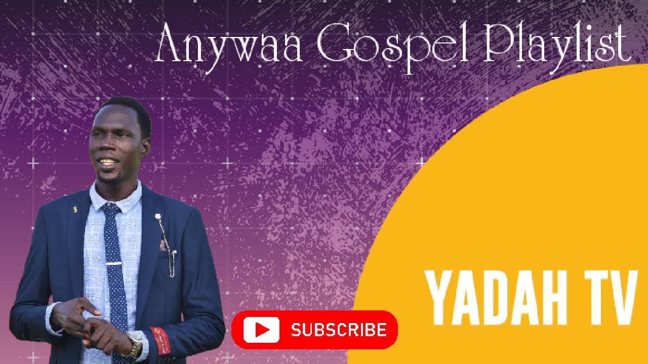 LIVE: Anywaa Gospel Songs Playlist | DUT JWØK