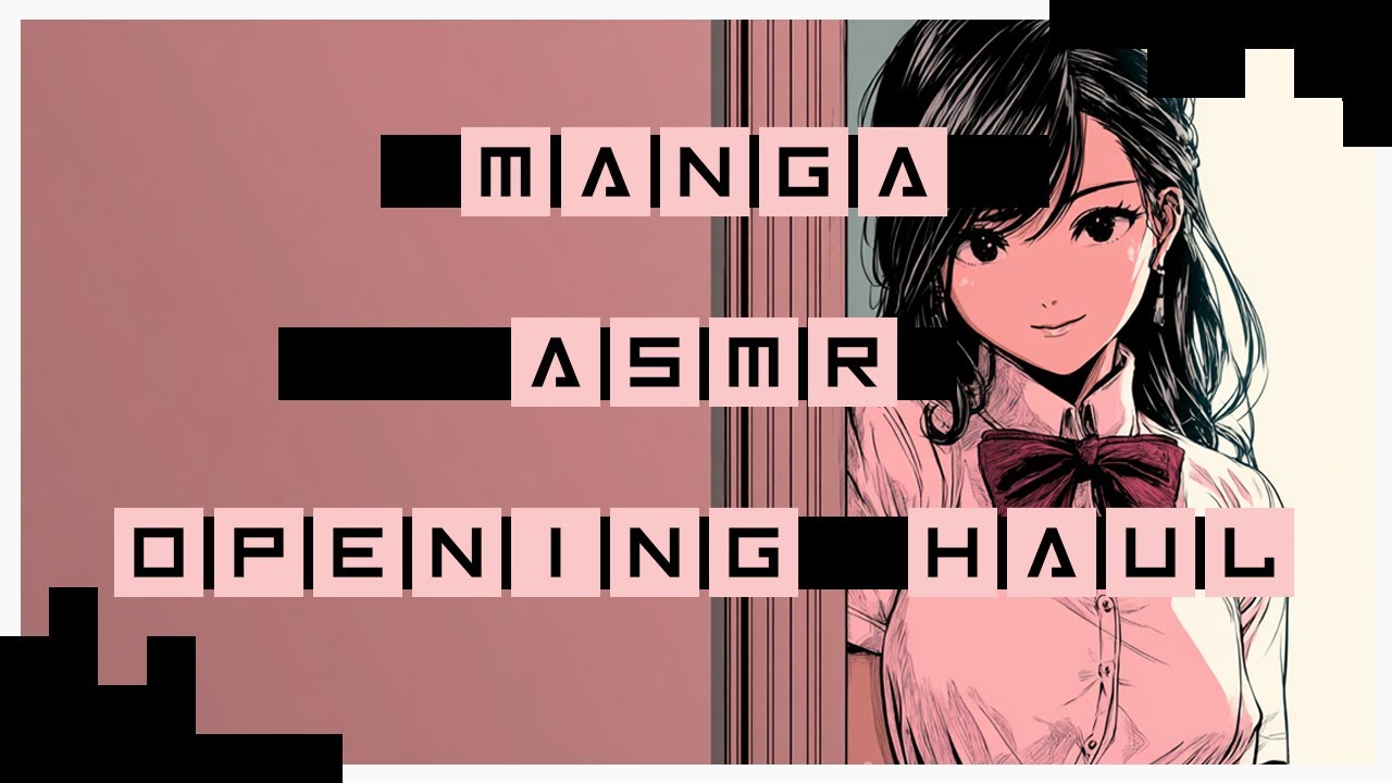 The Real Reason we watch Manga Hauls! -ASMR-