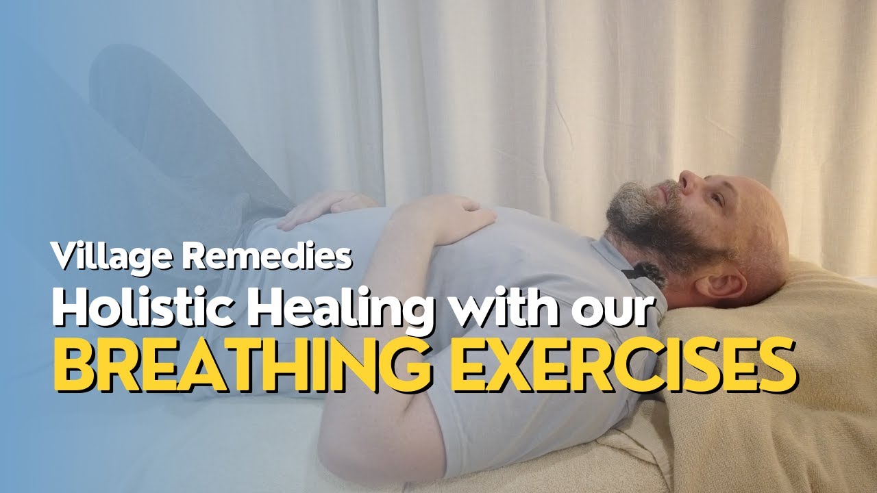 [OPTION 2] Village Remedies - Holistic Healing with our Breathing Exercises