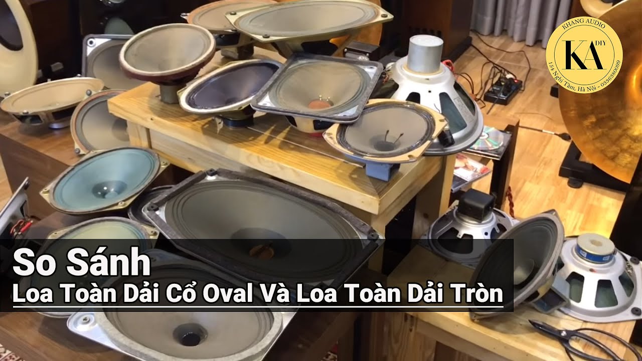 So Sánh Loa Toàn Dải Cổ Oval Và Loa Toàn Dải Tròn