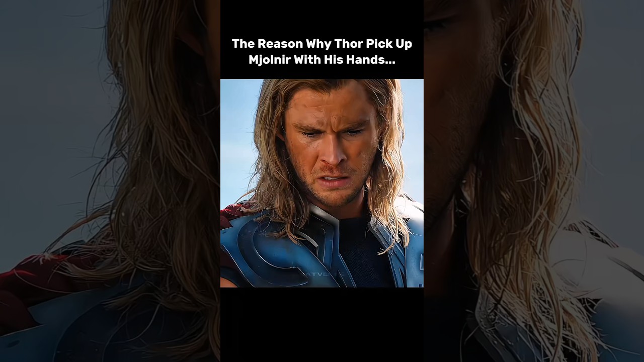 The Reason Why Thor Pick Up Mjolnir With His Hands 🤯