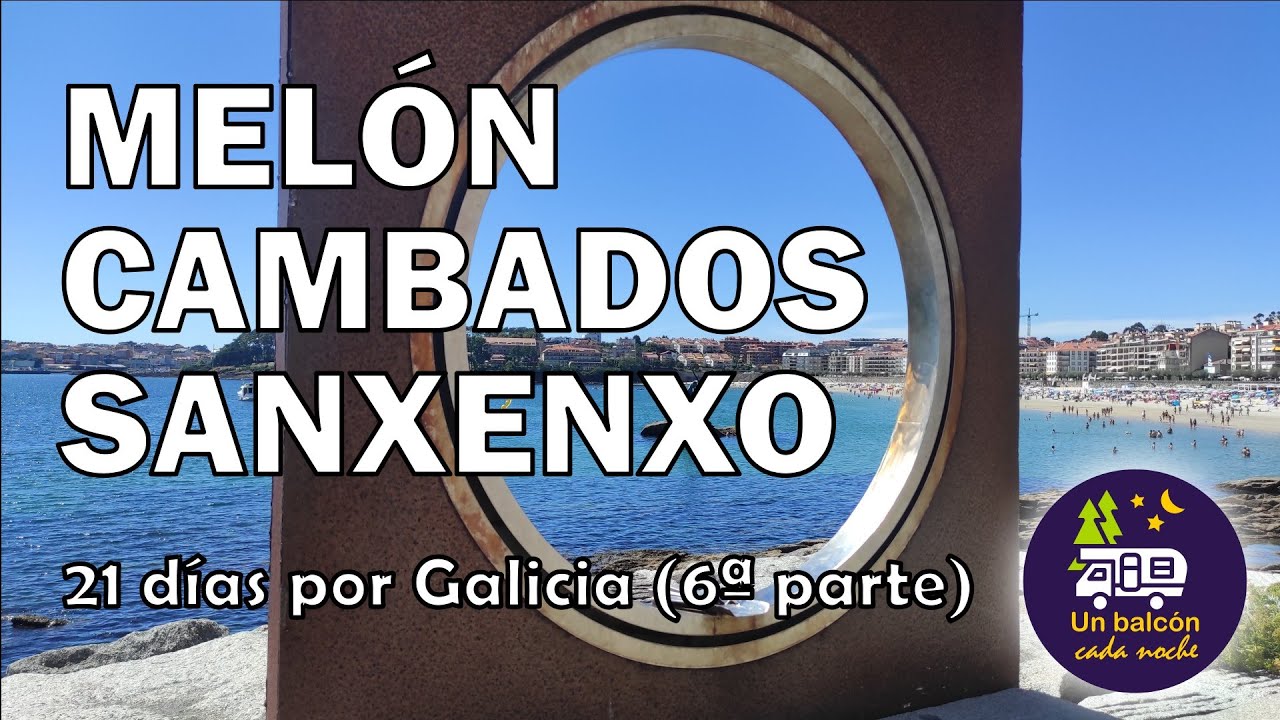 Melón, Tameiga, Cambados, Sanxenxo  🚐 21 días por Galicia (y Asturias) en autocaravana - Parte 6