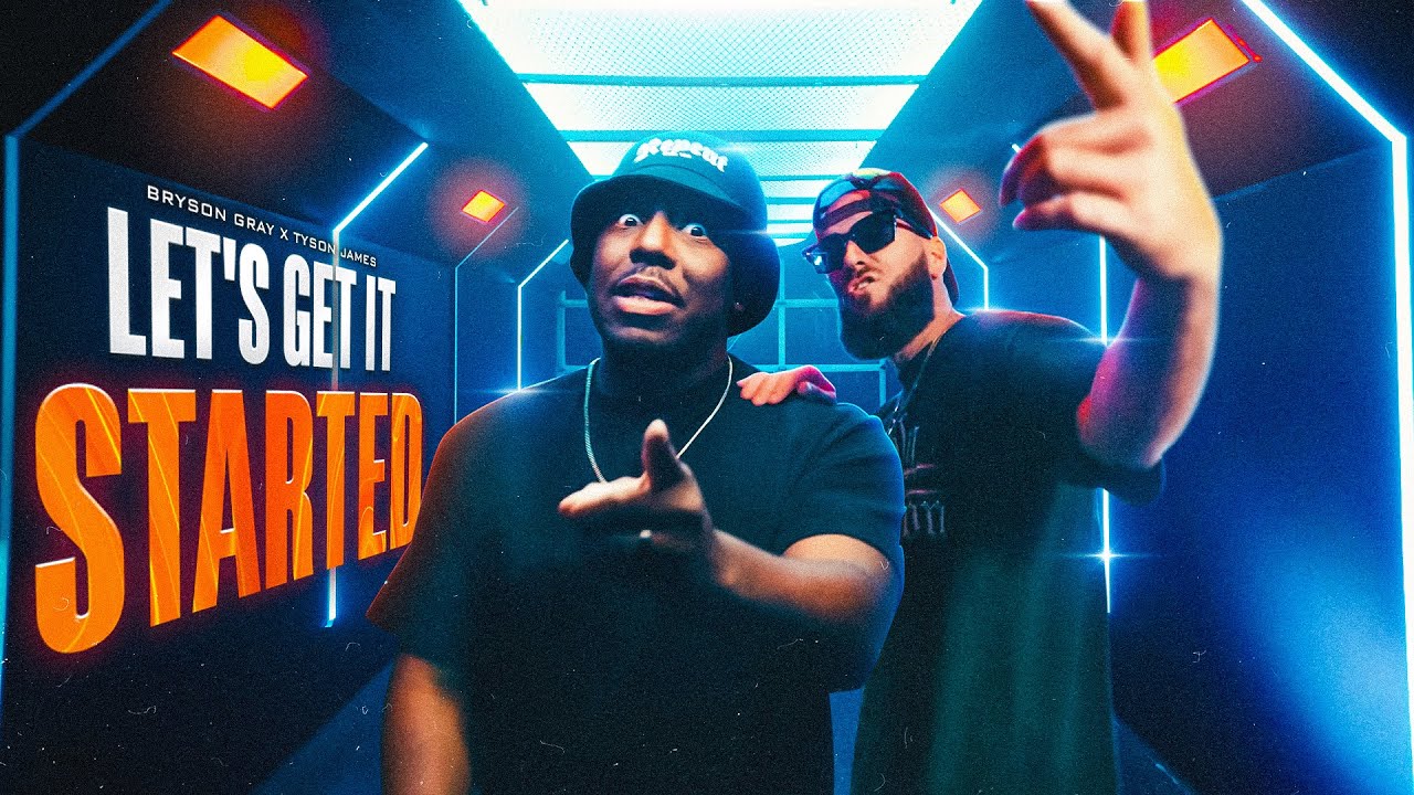 Bryson Gray x @TysonJamesMusic - LET'S GET IT STARTED [MUSIC VIDEO]