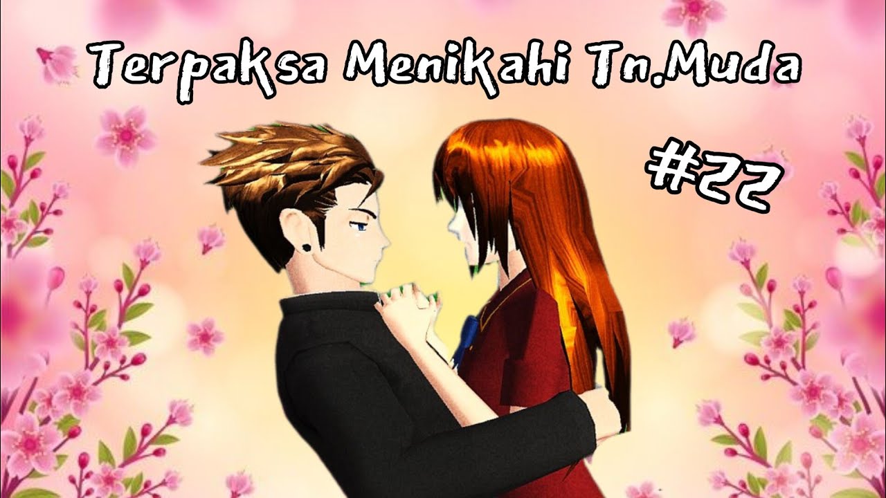 TERPAKSA MENIKAHI TUAN MUDA || eps 22 || ternyata wanita itu?? #sakura #sakuraschool #sakuradrama