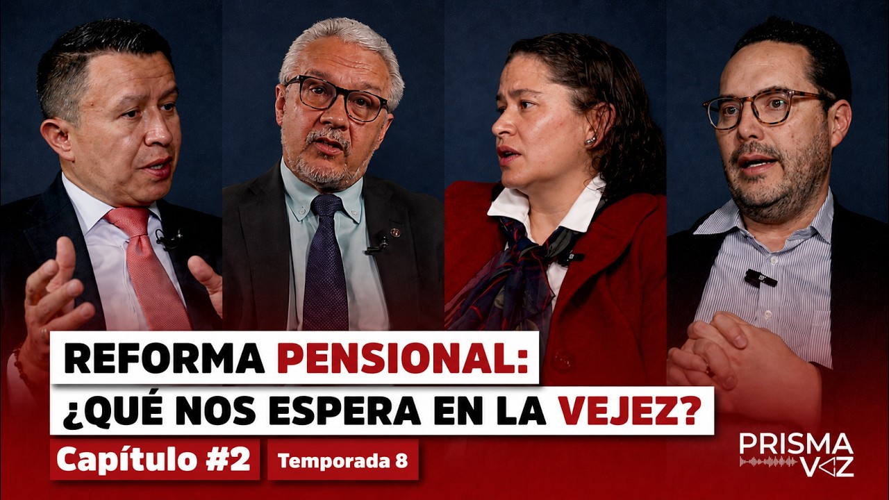 Todo lo que debes saber sobre la Reforma Pensional del Gobierno Petro  - VideoPodcast - PrismaVoz