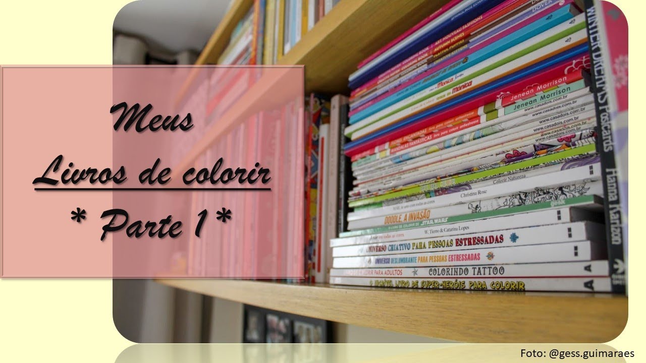 Meus livros de colorir - Parte 1