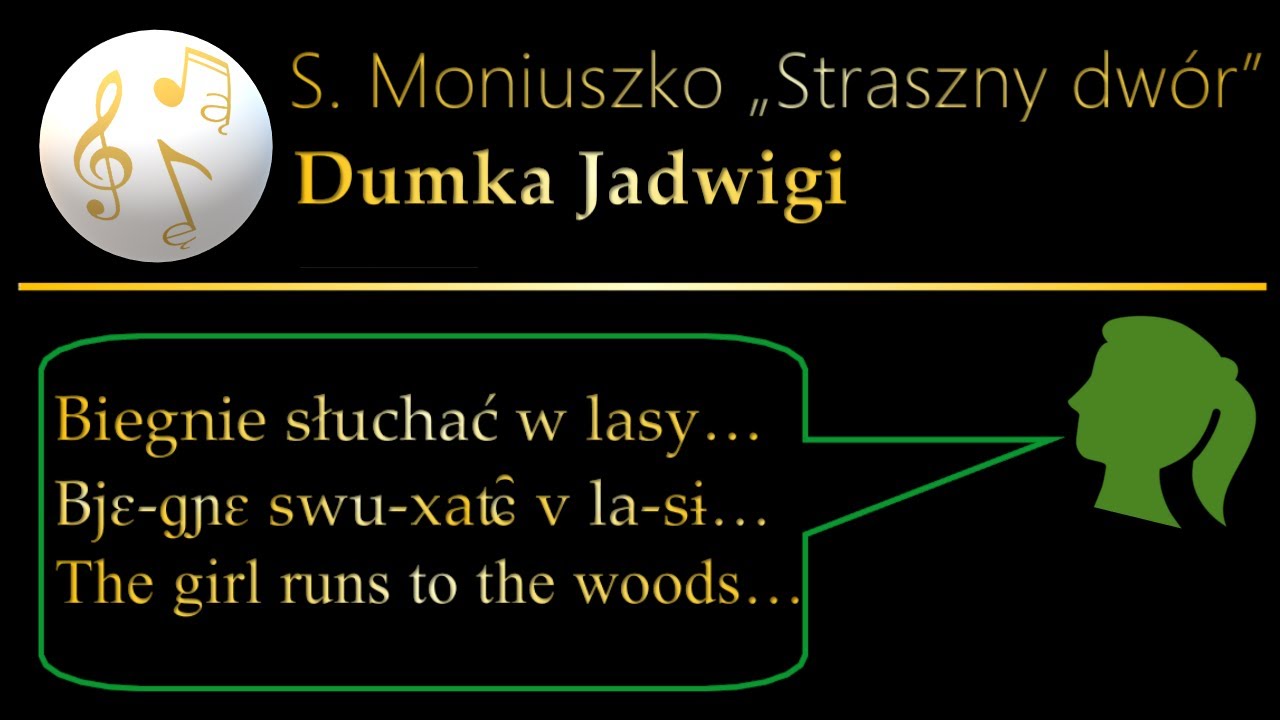 POLISH the POLISH Opera #7 Straszny dw&oacute;r: Aria (Dumka) of Jadwiga (pronunciation)
