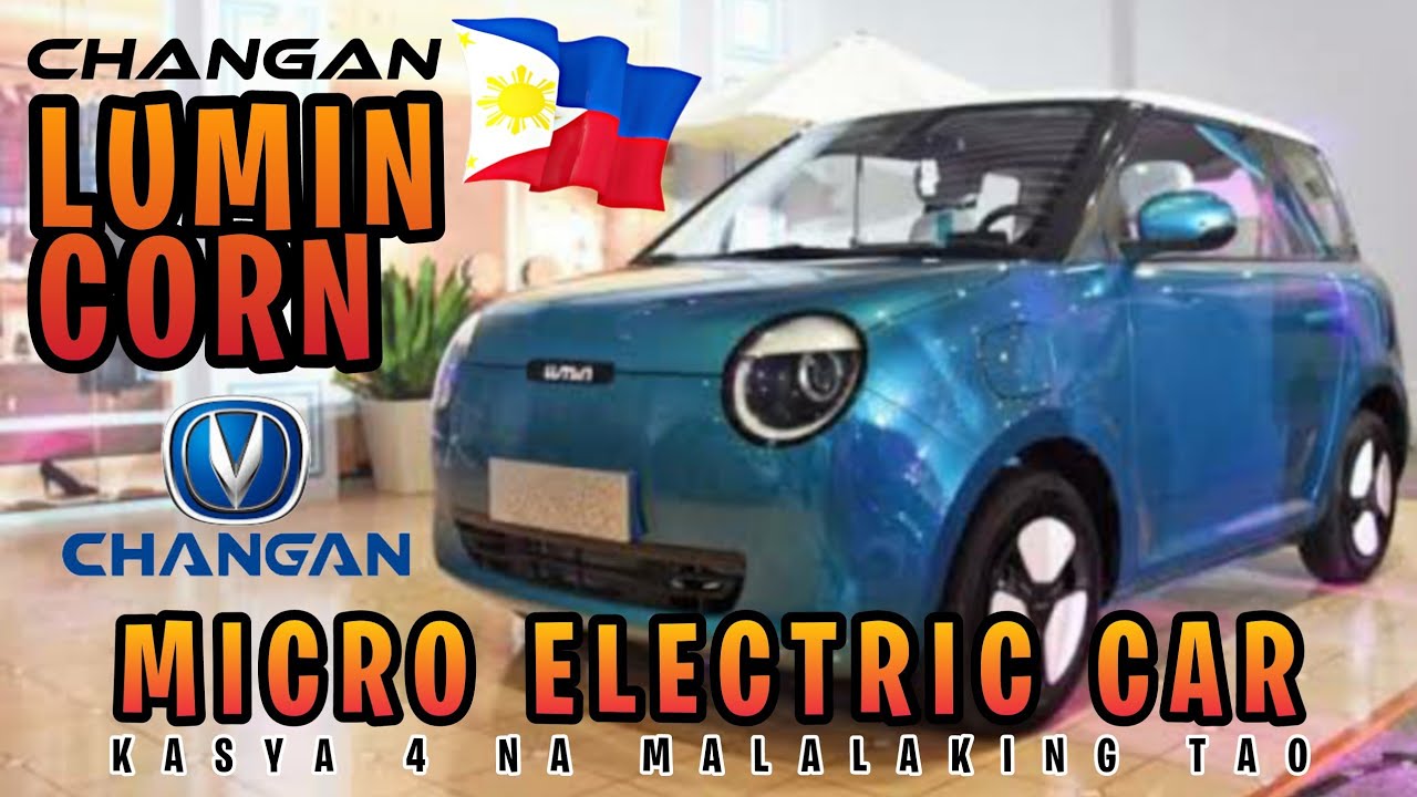 CHANGAN LUMIN CORN MICRO ELECTRIC CAR, MERON NA BA SA PINAS??!!