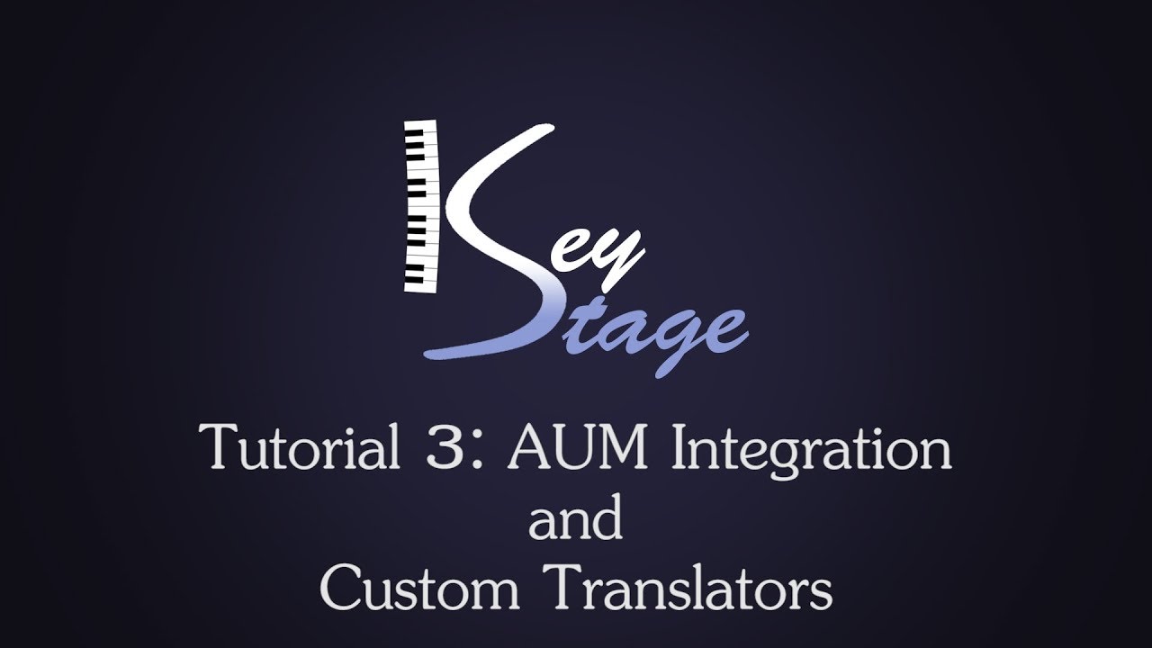 KeyStage 1.x Tutorial 3: AUM Integration and a song walkthrough