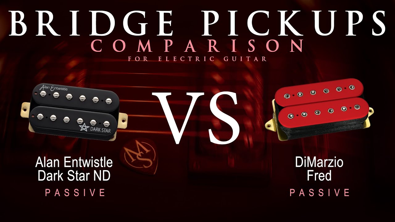 Alan Entwistle DARK STAR ND vs DiMarzio FRED - Bridge Guitar Pickup Comparison Tone Demo