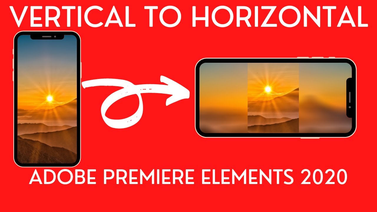 How to Convert Portrait to Landscape (Vertical to Horizontal) Video - Adobe Premiere Elements