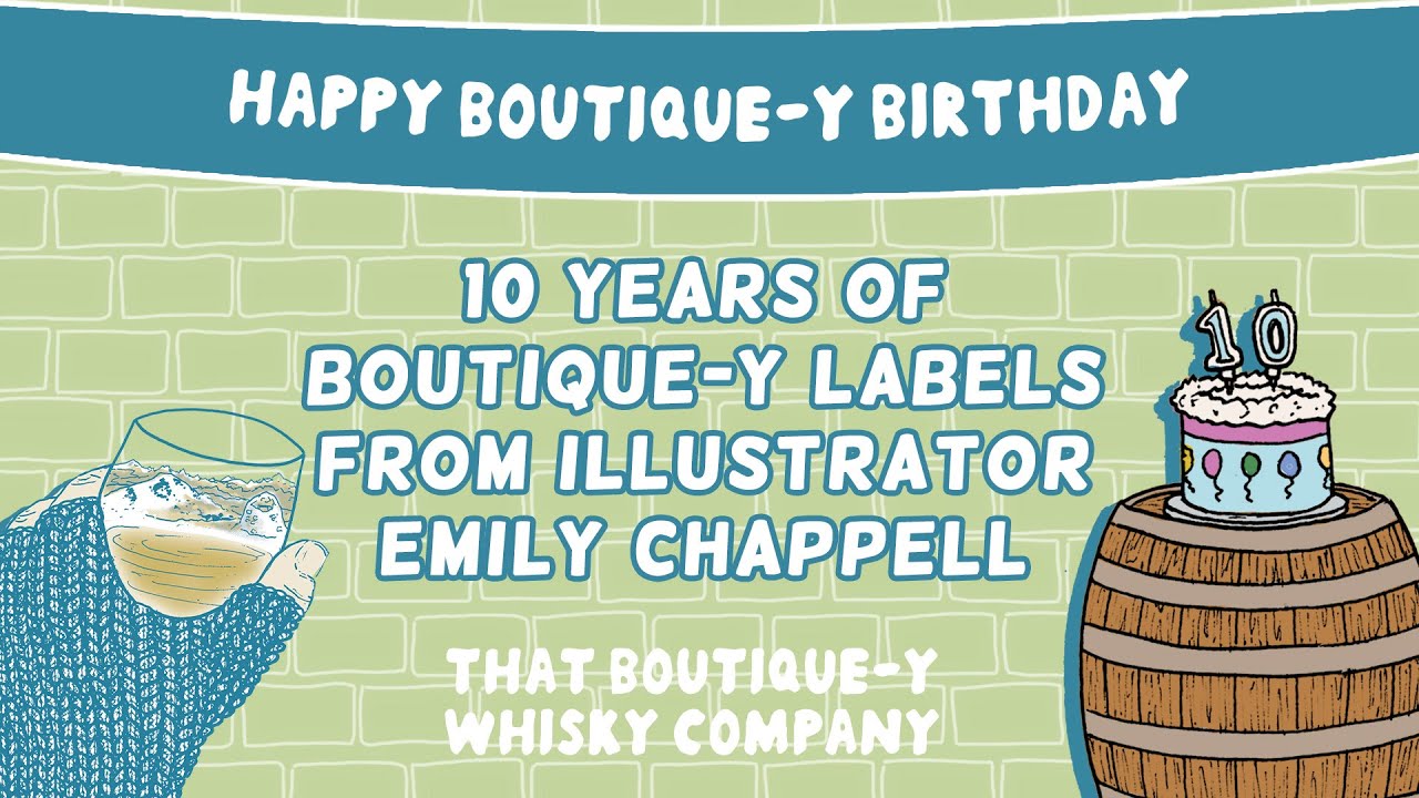 Emily Chappell: 10 Years of That Boutique-y Whisky Company (full)