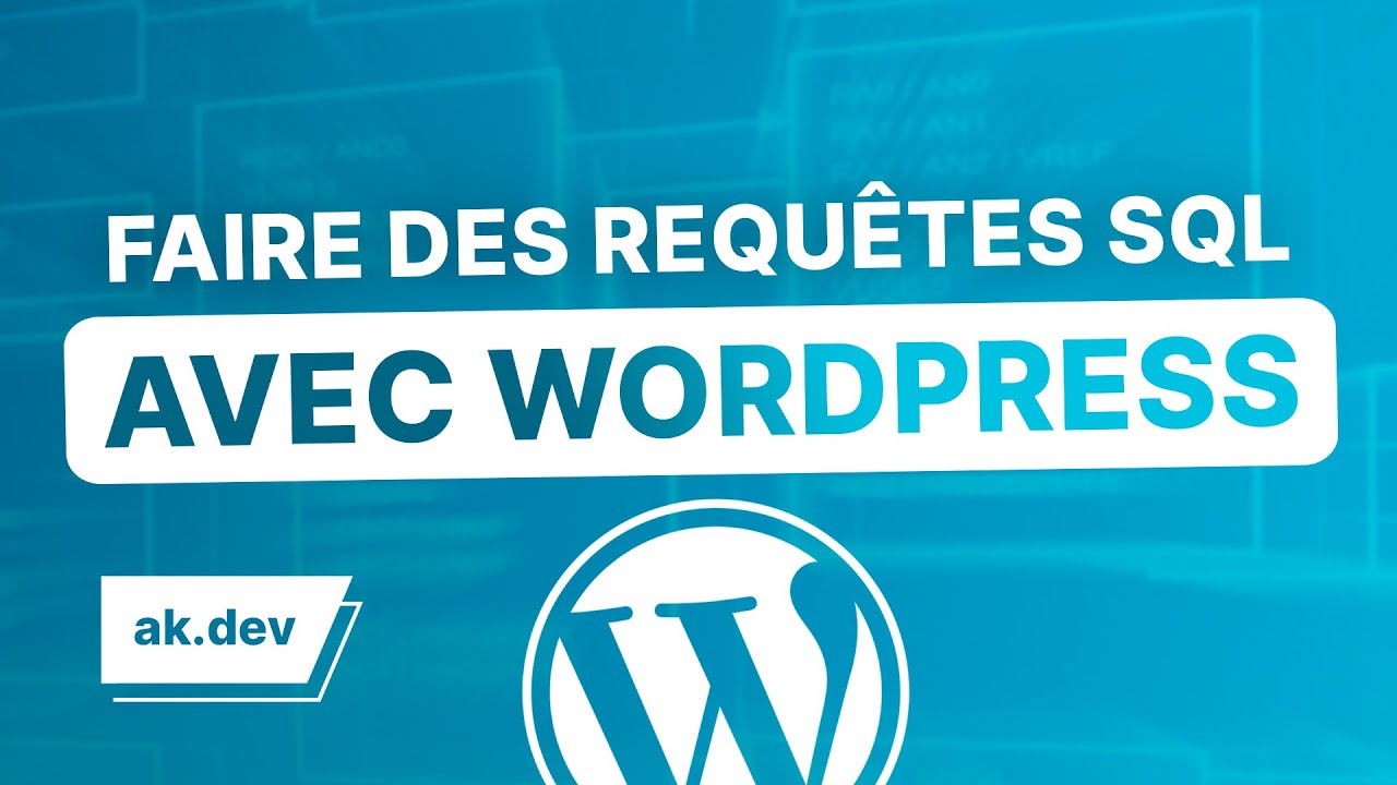 WordPress et Base de données : Faire des requêtes SQL facilement !