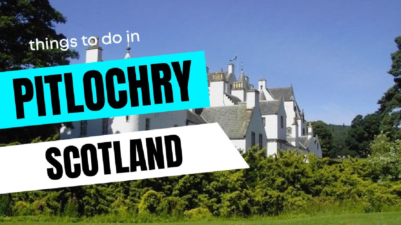 PITLOCHRY - SCOTLAND (UK) - Best Things to do