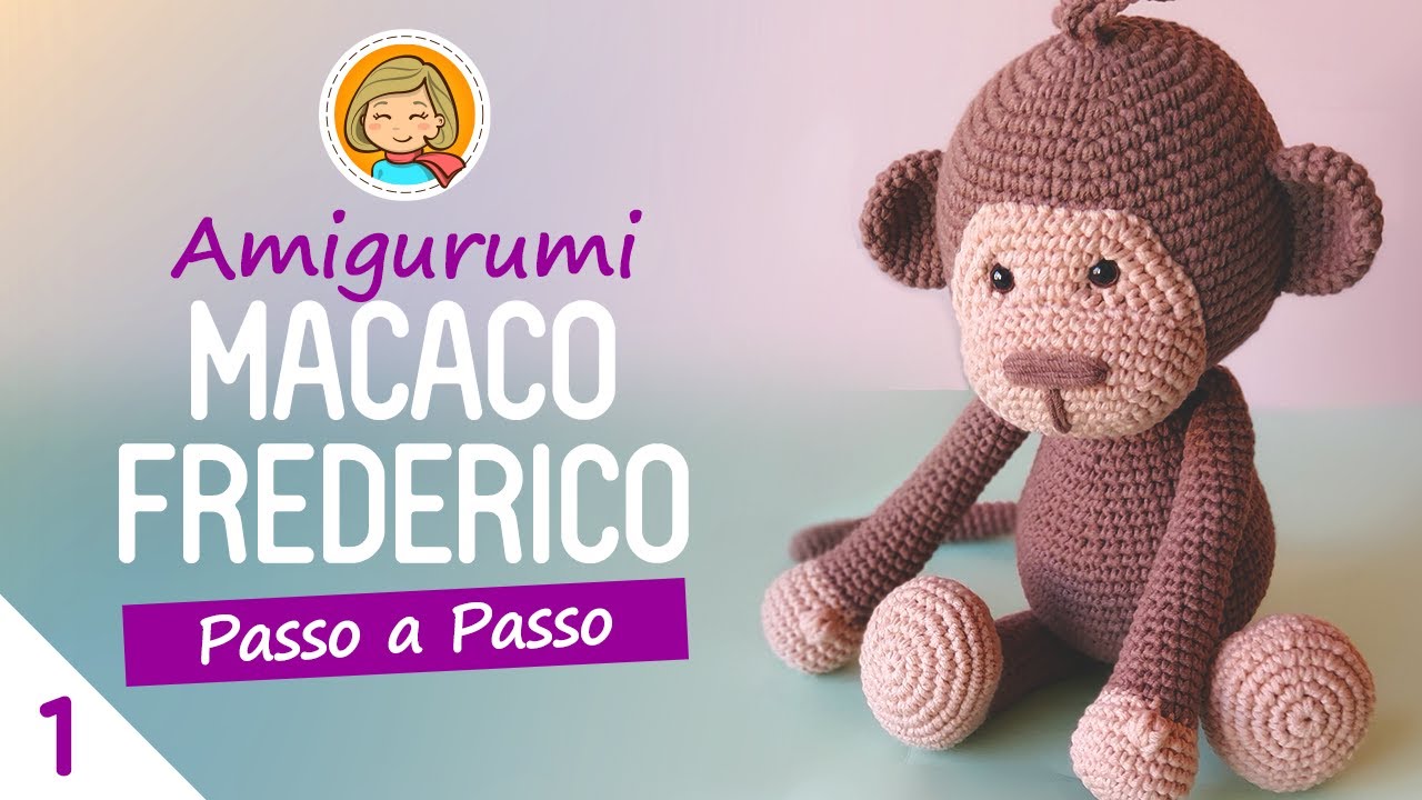 Macaquinho Frederico Parte 1 - Amigurumi Passo a Passo