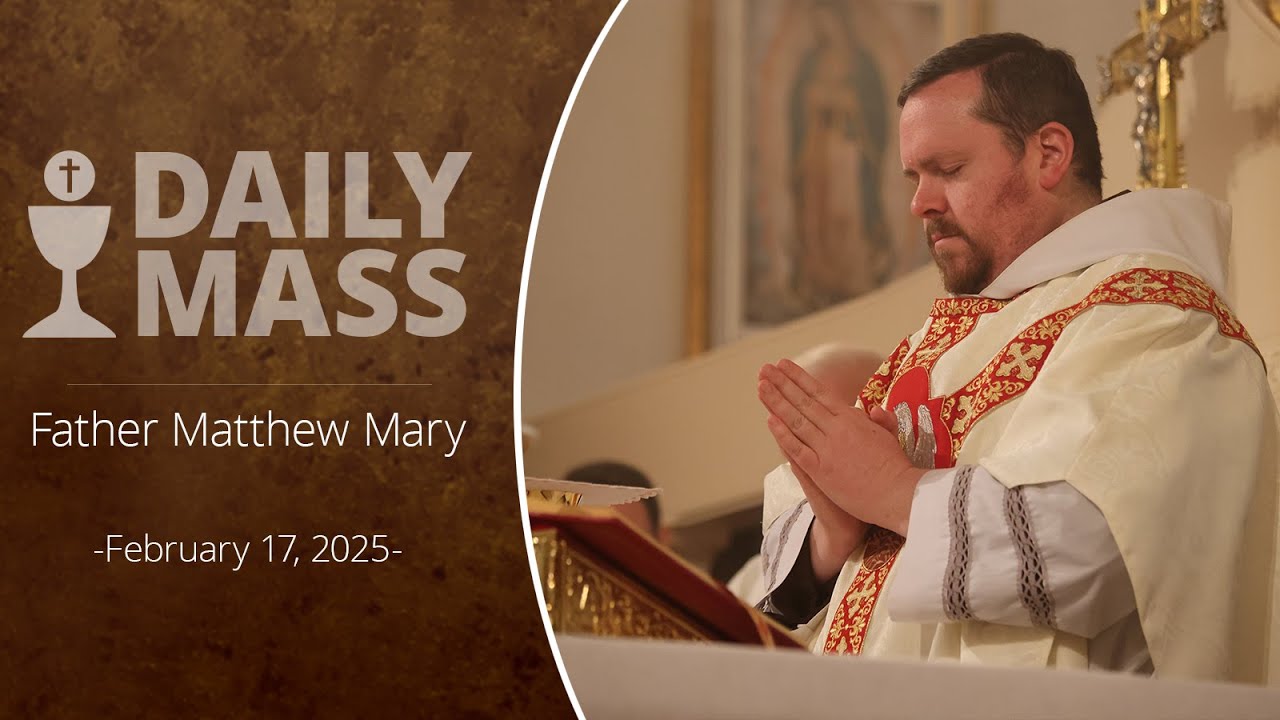 Catholic Daily Mass - Daily TV Mass - February 17, 2025