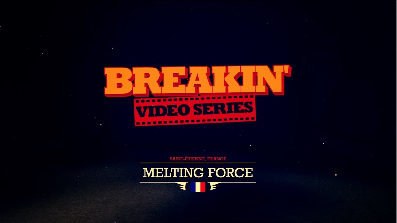Melting Force - France // breakin' World Series 2013