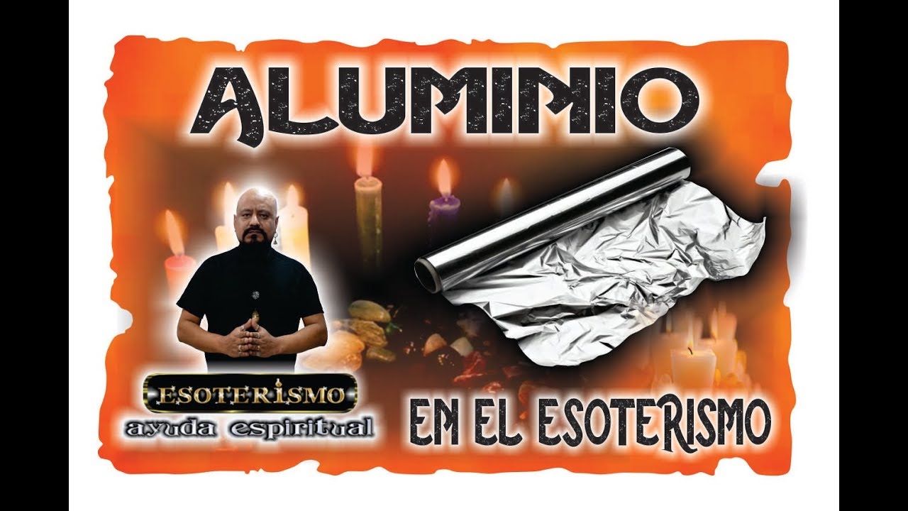 PAPEL ALUMINIO EN EL ESOTERISMO | ESOTERISMO AYUDA ESPIRITUAL